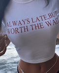 Always Late But Worth The Wait Crop Top | Baby Tee | physical by 303™ (formerly 303)