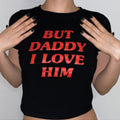 But Daddy I Love Him – Baby Tee for the Heartbreak Era | physical by 303™ (formerly 303)