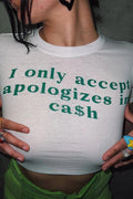 "I Only Accept Apologizes in Cash" Baby Tee Crop Top – Trendy & Bold Statement | physical by 303™ (formerly 303)