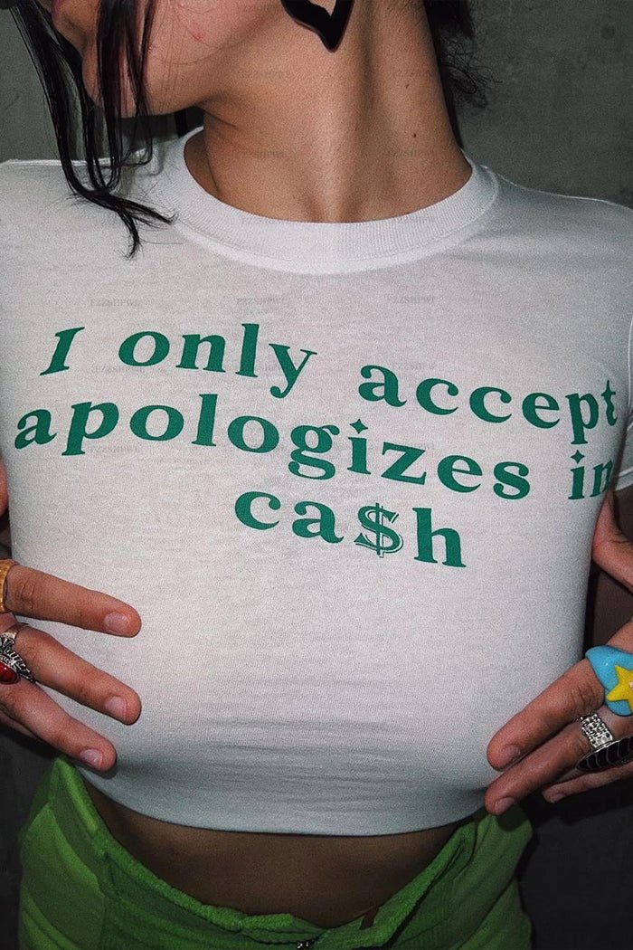 "I Only Accept Apologizes in Cash" Baby Tee Crop Top – Trendy & Bold Statement | physical by 303™ (formerly 303)