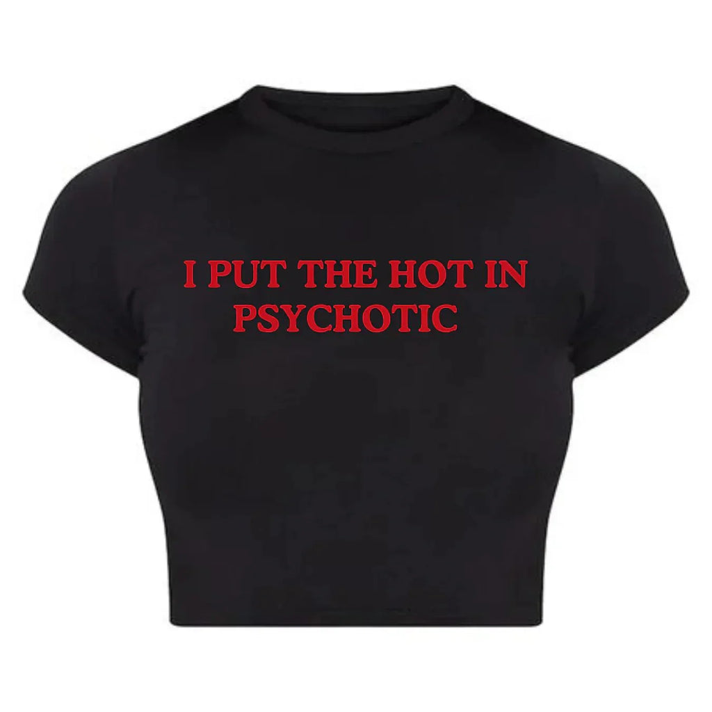 I Put the Hot in Psychotic | Y2K Baby Tee Crop Top | physical by 303™ (formerly 303)