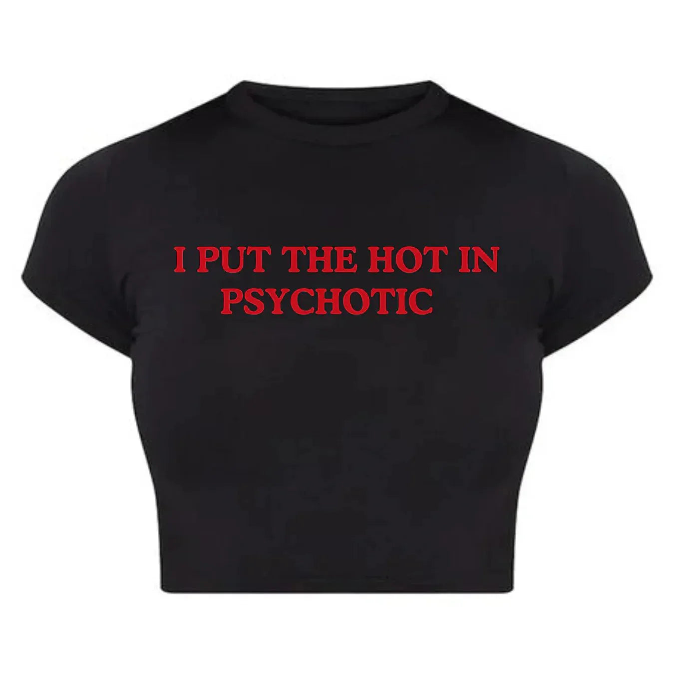I Put the Hot in Psychotic | Y2K Baby Tee Crop Top | physical by 303™ (formerly 303)