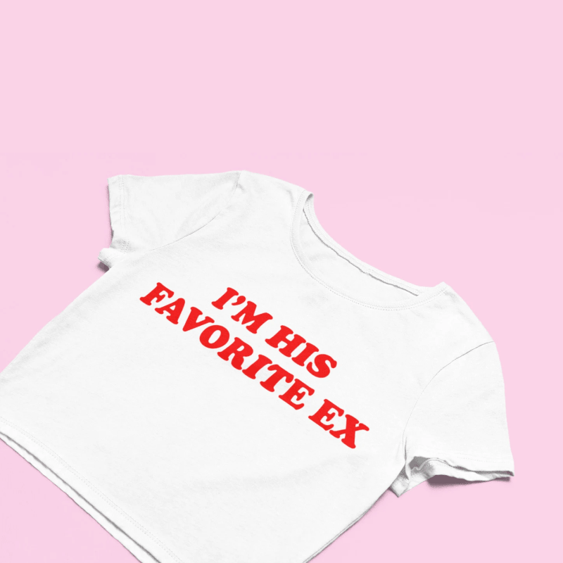 I'm His Favorite Ex Baby Tee | Crop Top | physical by 303™ (formerly 303)
