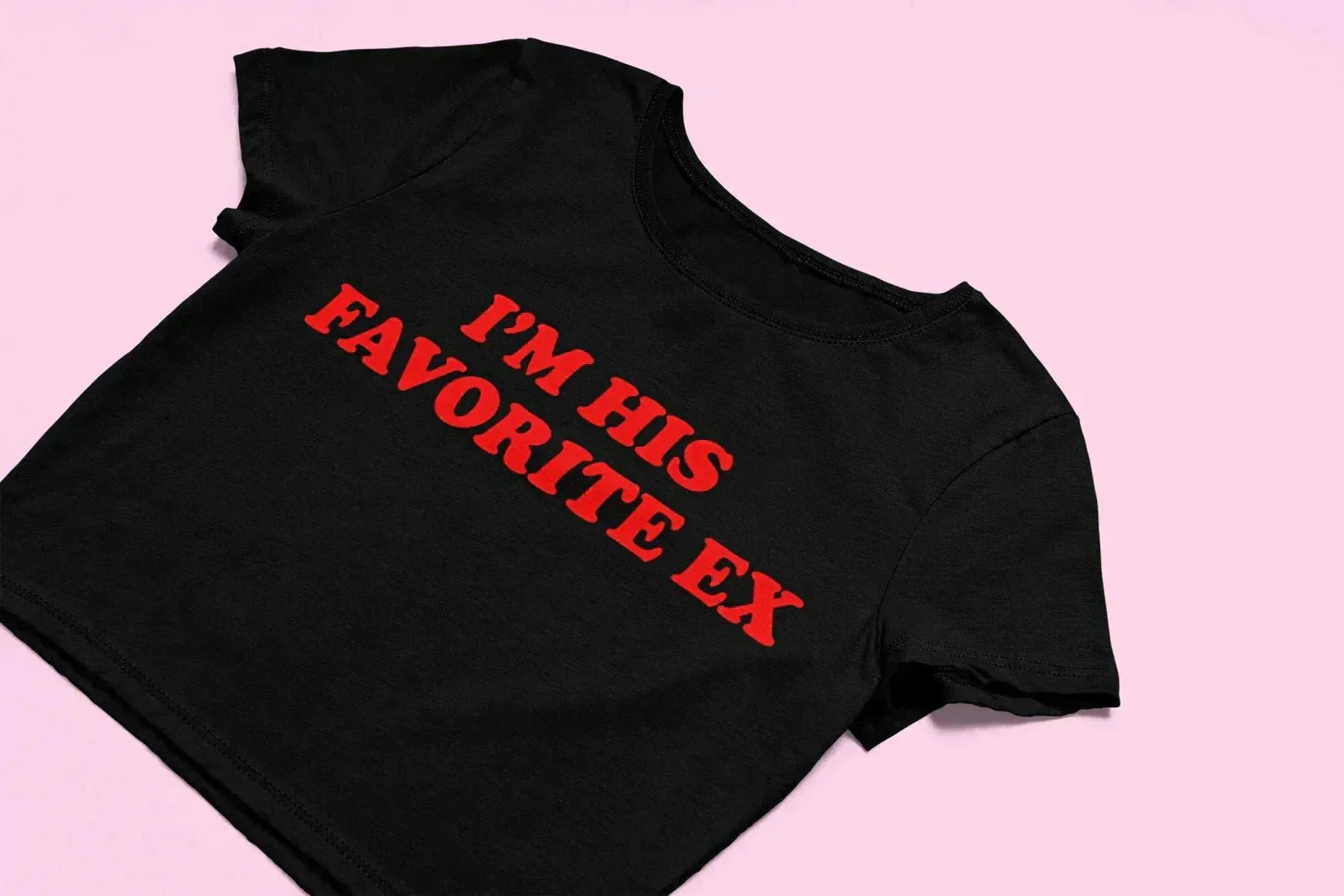 I'm His Favorite Ex Baby Tee | Crop Top | physical by 303™ (formerly 303)