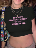 “It’s Not Manipulation If You Believe Me” Shirt – Black Graphic Baby Tee Crop Top | physical by 303™ (formerly 303)