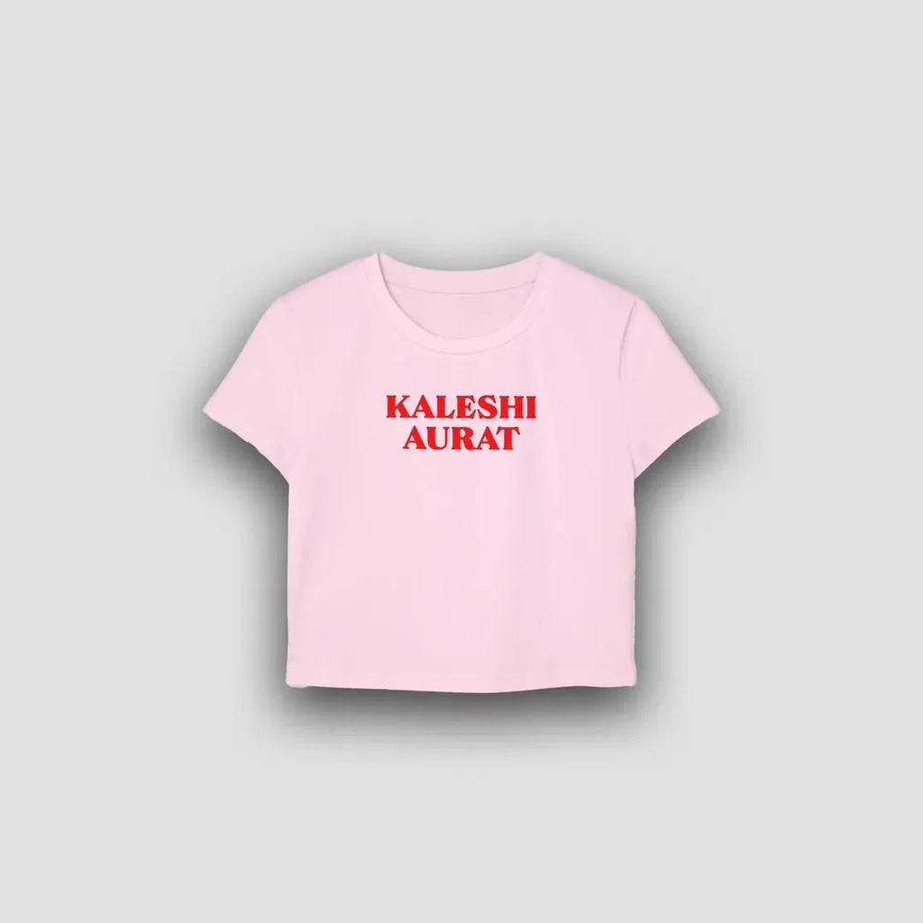 Kaleshi Aurat Baby Tee Crop Top – Aesthetic Graphic Printed Women's Fitted Tee | physical by 303™ (formerly 303)