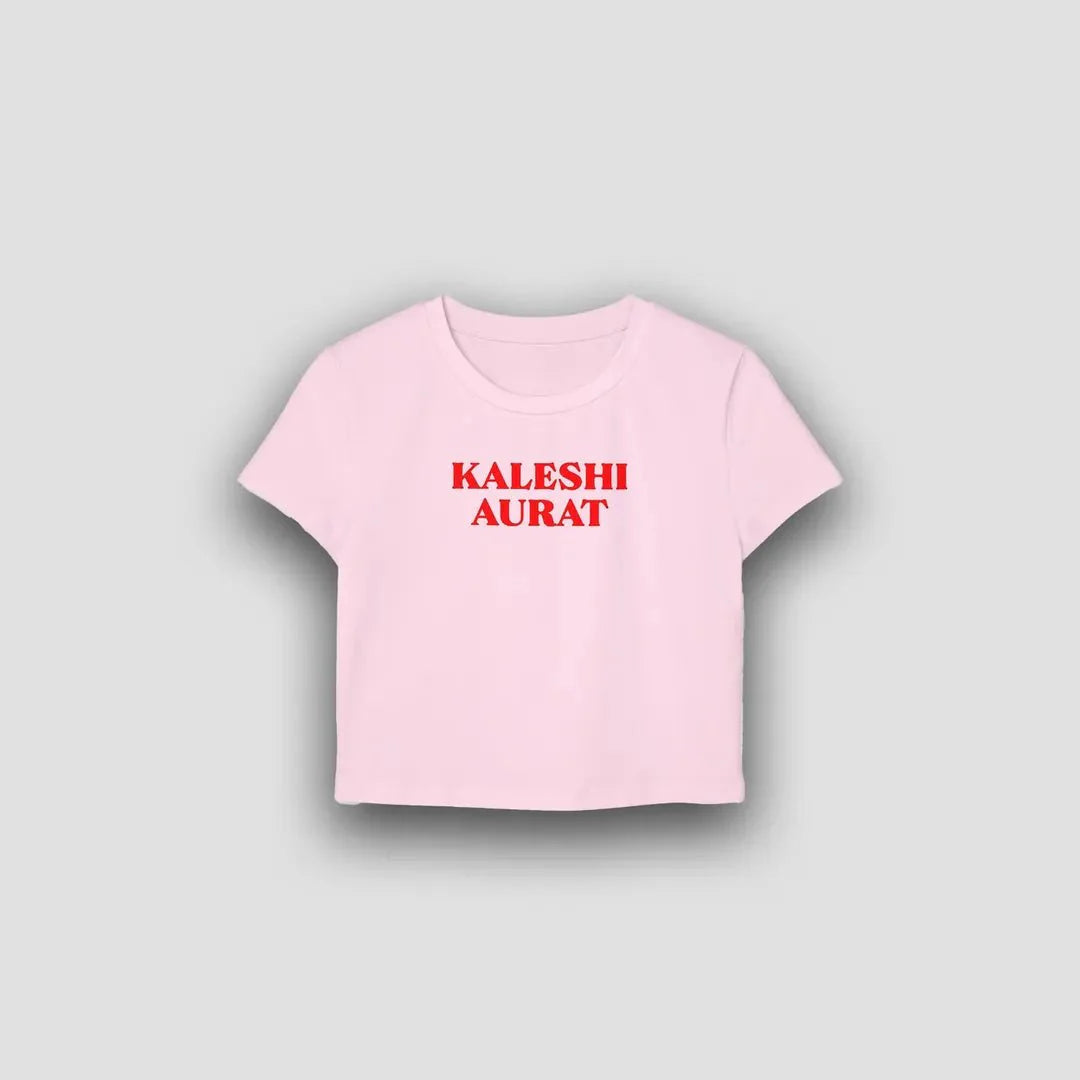 Kaleshi Aurat Baby Tee Crop Top – Aesthetic Graphic Printed Women's Fitted Tee | physical by 303™ (formerly 303)