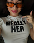 Really Her White Baby Tee for Women | Slim Fit Crop T-Shirt with Bold Text Print | physical by 303™ (formerly 303)