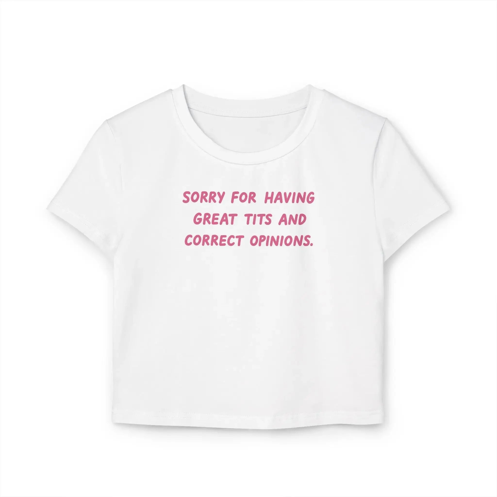 Sorry For Having Great Tits & Correct Opinions – Women’s Baby Tee | physical by 303™ (formerly 303)