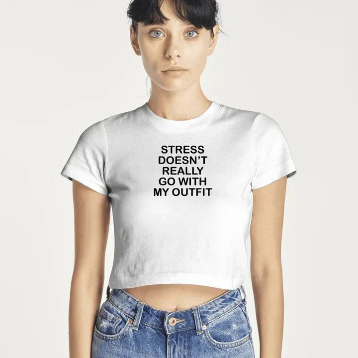 Stress Doesn't Really Go With My Outfit Baby Tee | Crop Top | physical by 303™ (formerly 303)
