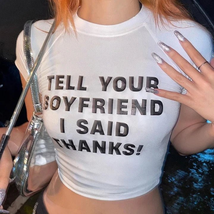 Tell Your Boyfriend I Said Thanks Tee – Viral Baby Tee | Crop Top | physical by 303™ (formerly 303)